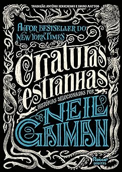 Criaturas Estranhas Neil Gaiman